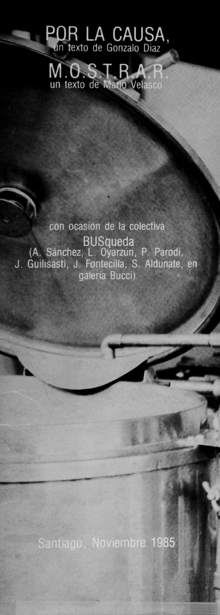 POR LA CAUSA un texto de Gonzalo Díaz
M.O.S.T.R.A.R. un texto de Mario Velasco
con ocasión de la colectiva BUSqueda