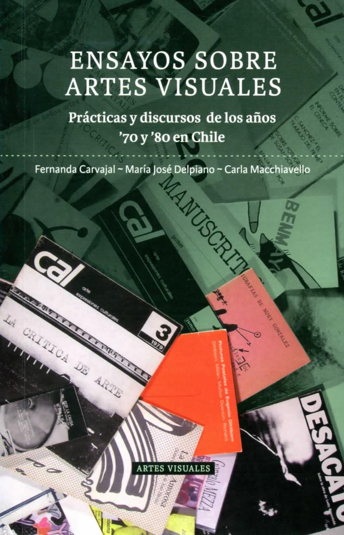 Ensayos sobre Artes Visuales. Prácticas y discursos de los años ‘70 y ‘80 en Chile