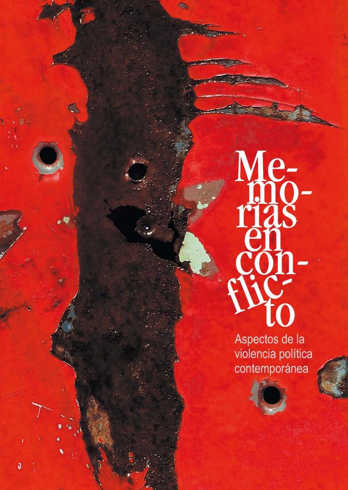 GD-D-00221_Memorias en conflicto- aspectos de la violencia política contemporánea