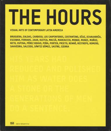 The hours. Visual Arts of Contemporary Latin America