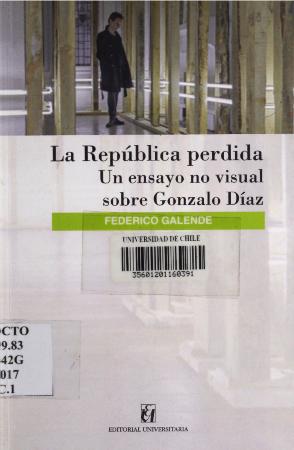La República perdida. Un ensayo no visual sobre Gonzalo Díaz.