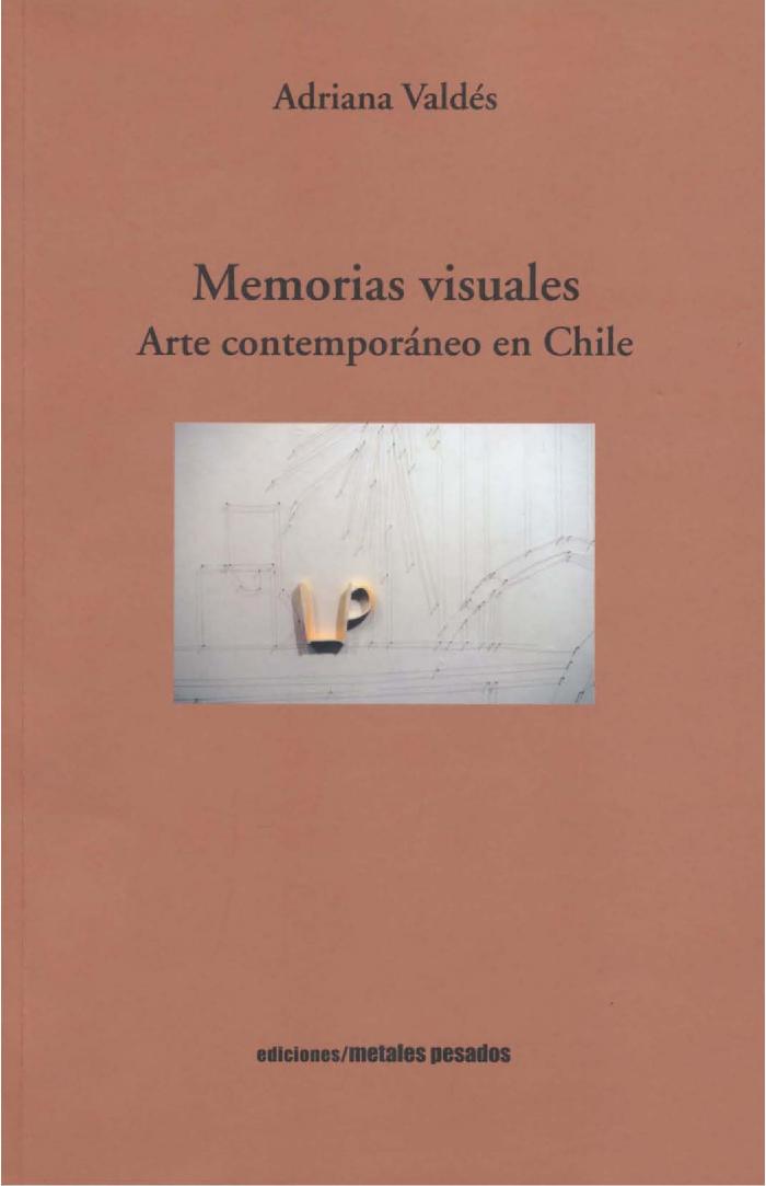 Memorias Visuales. Arte contemporáneo en Chile